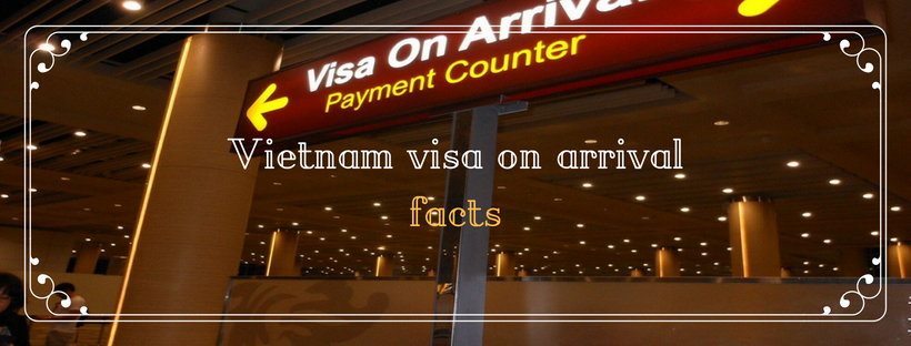 Facts about Vietnam visa on arrival